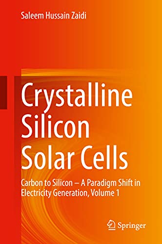 Crystalline Silicon Solar Cells: Carbon to Silicon  A Paradigm Shift in Electri [Hardcover]