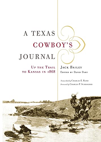 A Texas Coboy's Journal Up The Trail To Kansas In 1868 (the Western Legacies S [Paperback]