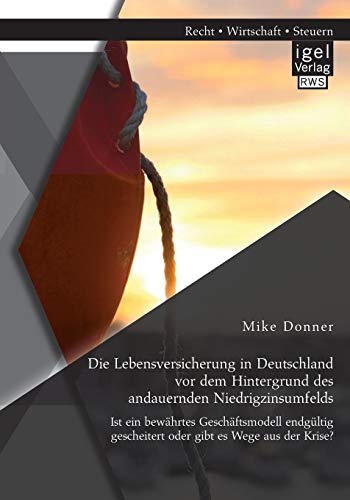 Die Lebensversicherung In Deutschland Vor Dem Hintergrund Des Andauernden Niedri [Paperback]