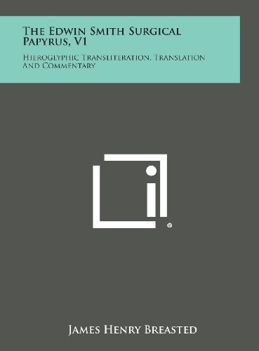 Edin Smith Surgical Papyrus, V1  Hieroglyphic Transliteration, Translation and [Hardcover]