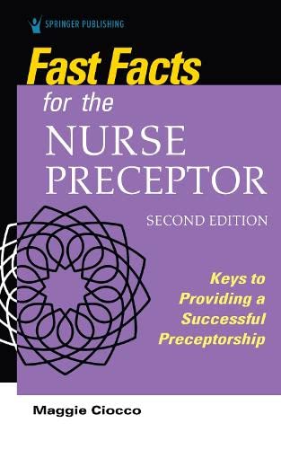 Fast Facts for the Nurse Preceptor, Second Edition Keys to Providing a Successf [Paperback]