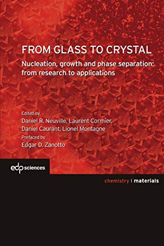 From Glass to Crystal  Nucleation, Growth and Phase Separation from Research t [Paperback]