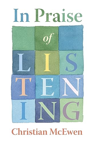 In Praise of Listening: On Creativity and Slowing Down [Paperback]