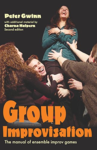 Group Improvisation: The Manual Of Ensemble Improv Games [Paperback]