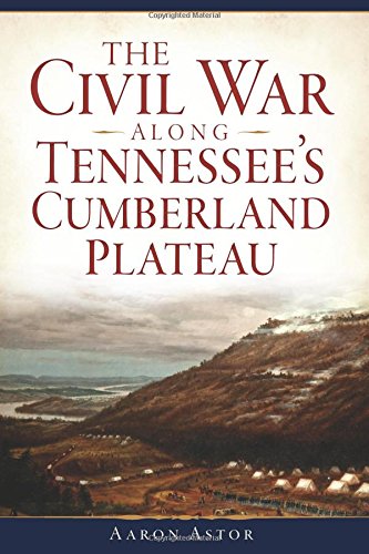 The Civil War along Tennessee's Cumberland Pl