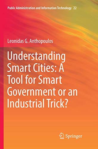 Understanding Smart Cities: A Tool for Smart Government or an Industrial Trick? [Paperback]