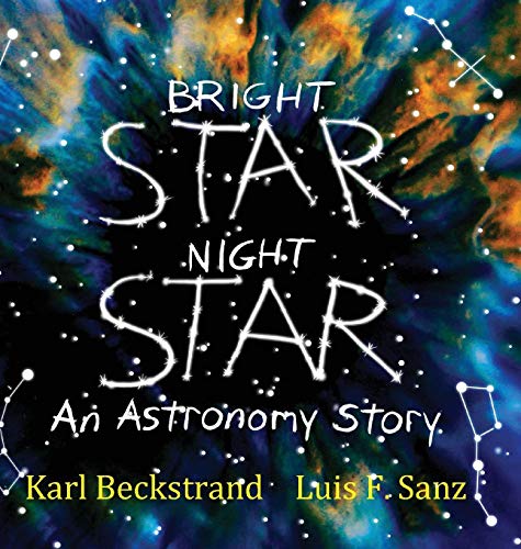 Bright Star, Night Star An Astronomy Story [Hardcover]