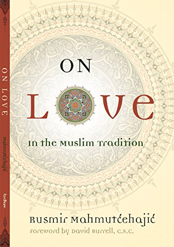 On Love In the Muslim Tradition [Hardcover]