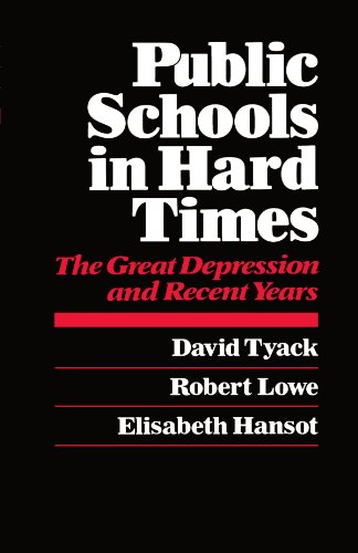 Public Schools In Hard Times The Great Depression And Recent Years [Paperback]