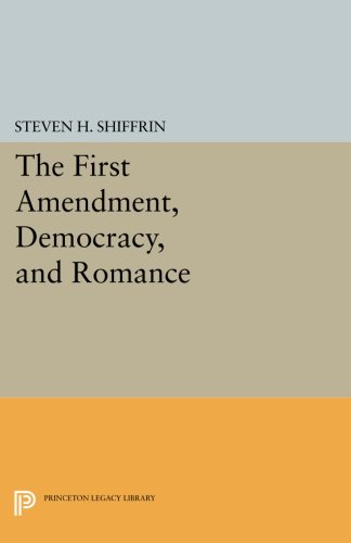 The First Amendment, Democracy, and Romance [Paperback]