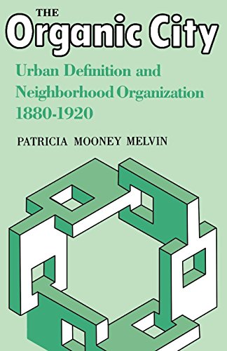 The Organic City Urban Definition And Neighborhood Organization 1880-1920 [Paperback]