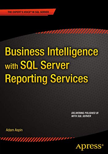 Business Intelligence with SQL Server Reporting Services [Paperback]