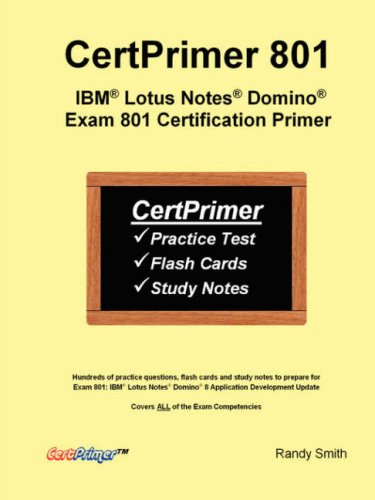 CertPrimer 801 IBM Lotus Notes Domino Exam 801 Certification Primer [Paperback]