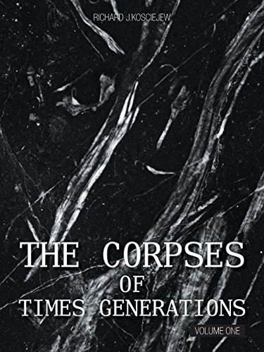 Corpses of Times Generations  Volume One [Paperback]