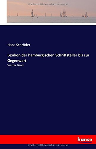 Lexikon Der Hamburgischen Schriftsteller Bis Zur Gegenart (german Edition) [Paperback]