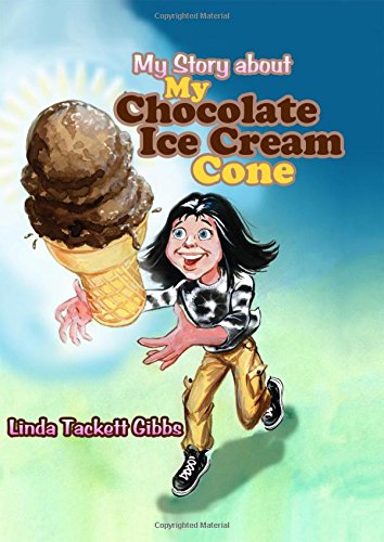 My Story About My Chocolate Ice Cream Cone [Hardcover]