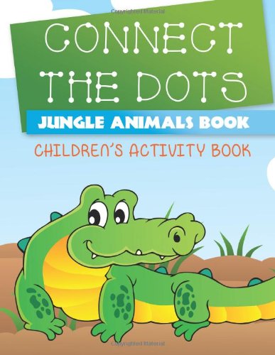 Connect The Dots Jungle Animals Book Children's Activity Book [Paperback]