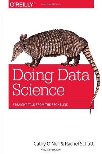 Doing Data Science Straight Talk from the Frontline [Paperback]