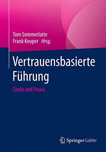 Vertrauensbasierte Fhrung: Credo und Praxis [Paperback]