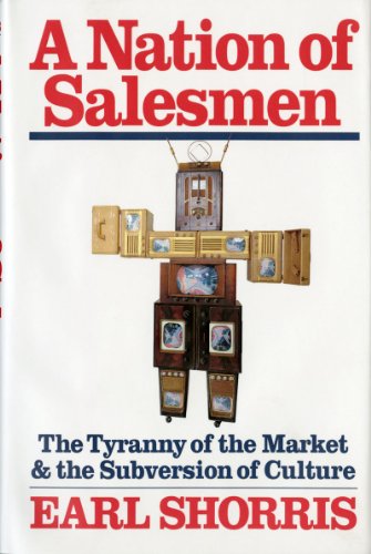 A Nation of Salesmen The Tyranny of the Market and the Subversion of Culture [Paperback]