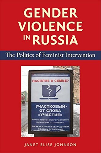 Gender Violence in Russia The Politics of Feminist Intervention [Paperback]