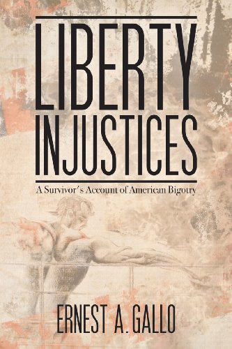 Liberty Injustices A Survivor's Account Of American Bigotry [Paperback]