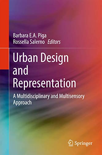 Urban Design and Representation: A Multidisciplinary and Multisensory Approach [Hardcover]