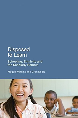 Disposed to Learn Schooling, Ethnicity and the Scholarly Habitus [Paperback]