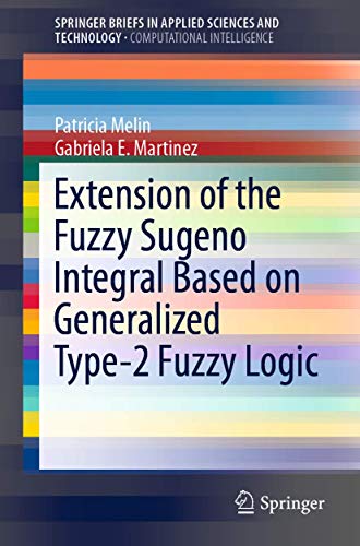 Extension of the Fuzzy Sugeno Integral Based on Generalized Type-2 Fuzzy Logic [Paperback]