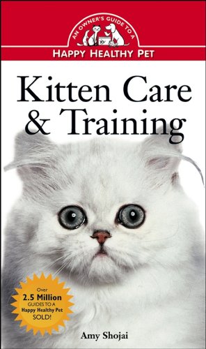 Kitten Care & Training An Oner's Guide to a Happy Healthy Pet [Paperback]