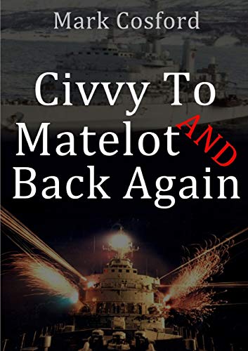 Civvy to Matelot and Back Again [Paperback]