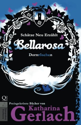 Bellarosa Dornrschen (schtze Neu Erzhlt) (volume 6) (german Edition) [Paperback]