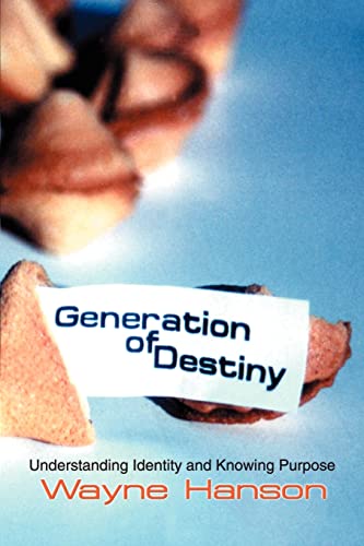 Generation of Destiny  Understanding Identity and Knoing Purpose [Paperback]