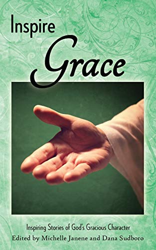 Inspire Grace  Inspiring Stories of God's Gracious Character [Paperback]