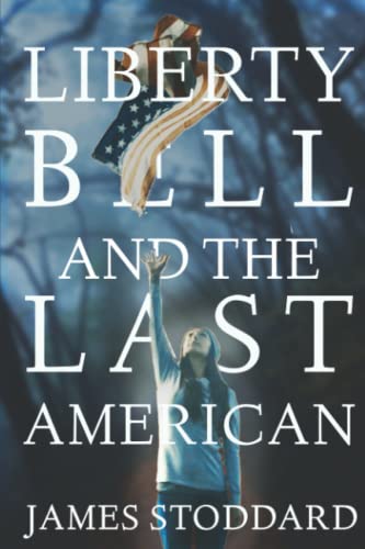 Liberty Bell and the Last American [Paperback]