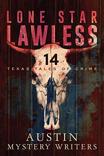 Lone Star Laless  14 Texas Tales of Crime [Paperback]