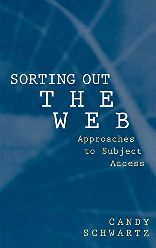 Sorting Out the Web Approaches to Subject Access [Hardcover]