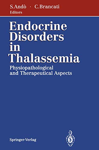 Endocrine Disorders in Thalassemia Physiopathological and Therapeutical Aspects [Paperback]