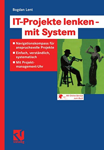 IT-Projekte lenken  mit System: Navigationskompass fr anspruchsvolle Projekte  [Paperback]