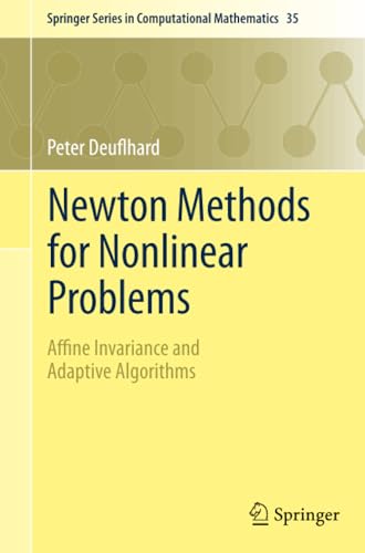 Newton Methods for Nonlinear Problems: Affine Invariance and Adaptive Algorithms [Paperback]