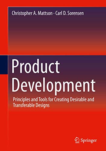 Product Development: Principles and Tools for Creating Desirable and Transferabl [Hardcover]