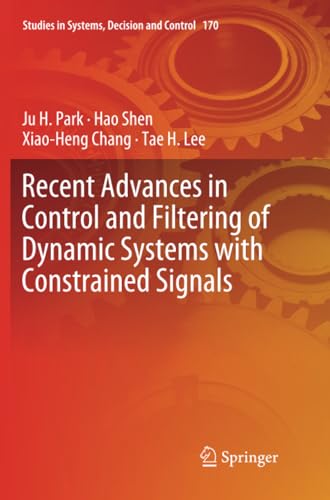 Recent Advances in Control and Filtering of Dynamic Systems with Constrained Sig [Paperback]