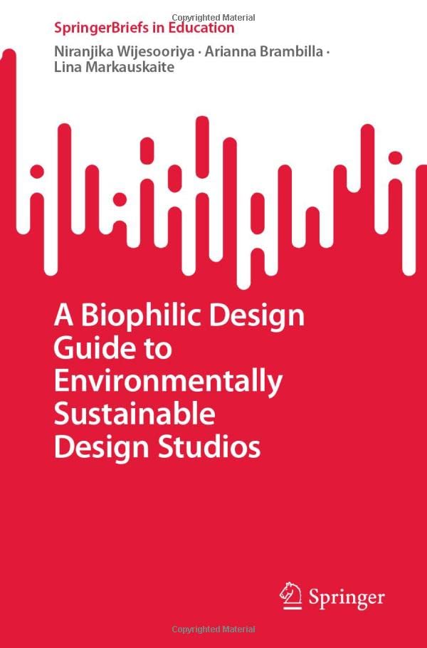 A Biophilic Design Guide to Environmentally Sustainable Design Studios [Paperback]