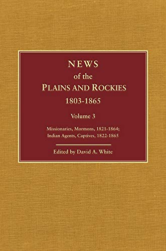 News of the Plains and Rockies, 1803-1865 Vol