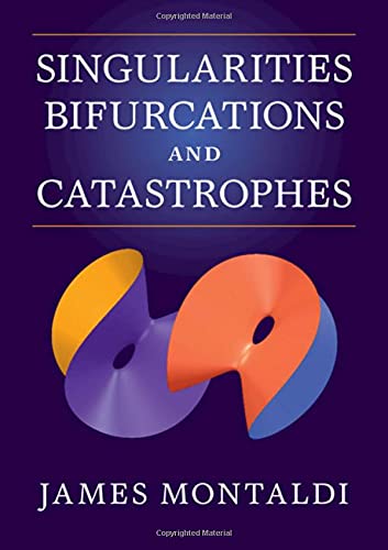 Singularities, Bifurcations and Catastrophes [Hardcover]