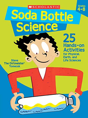 Soda Bottle Science: 25 Hands-on Activities for Physical, Earth, and Life Scienc [Paperback]