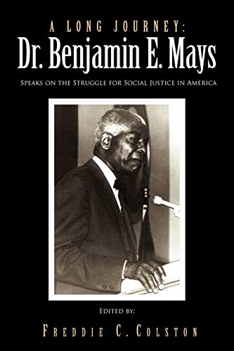 A Long Journey Dr. Benjamin E. Mays Speaks On The Struggle For Social Justice  [Paperback]