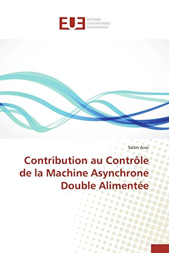 Contribution Au Contrle De La Machine Asynchrone Double Alimente (french Editi [Paperback]