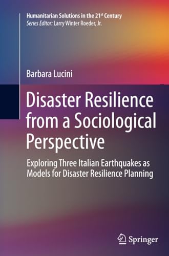 Disaster Resilience from a Sociological Perspective: Exploring Three Italian Ear [Paperback]