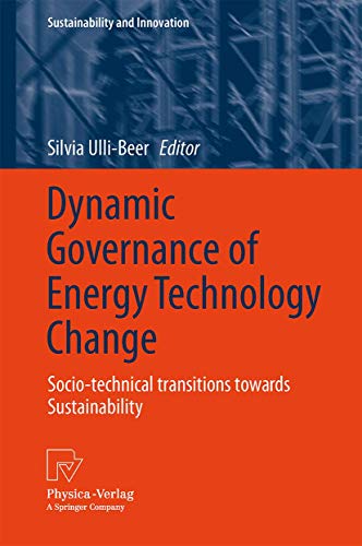 Dynamic Governance of Energy Technology Change: Socio-technical transitions towa [Hardcover]